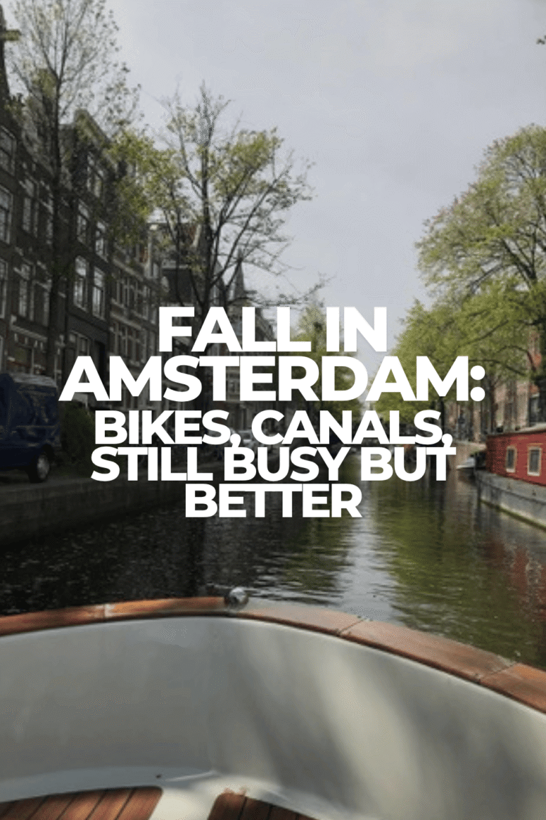 Fall in Amsterdam: Bikes, Canals, Still Busy but Better