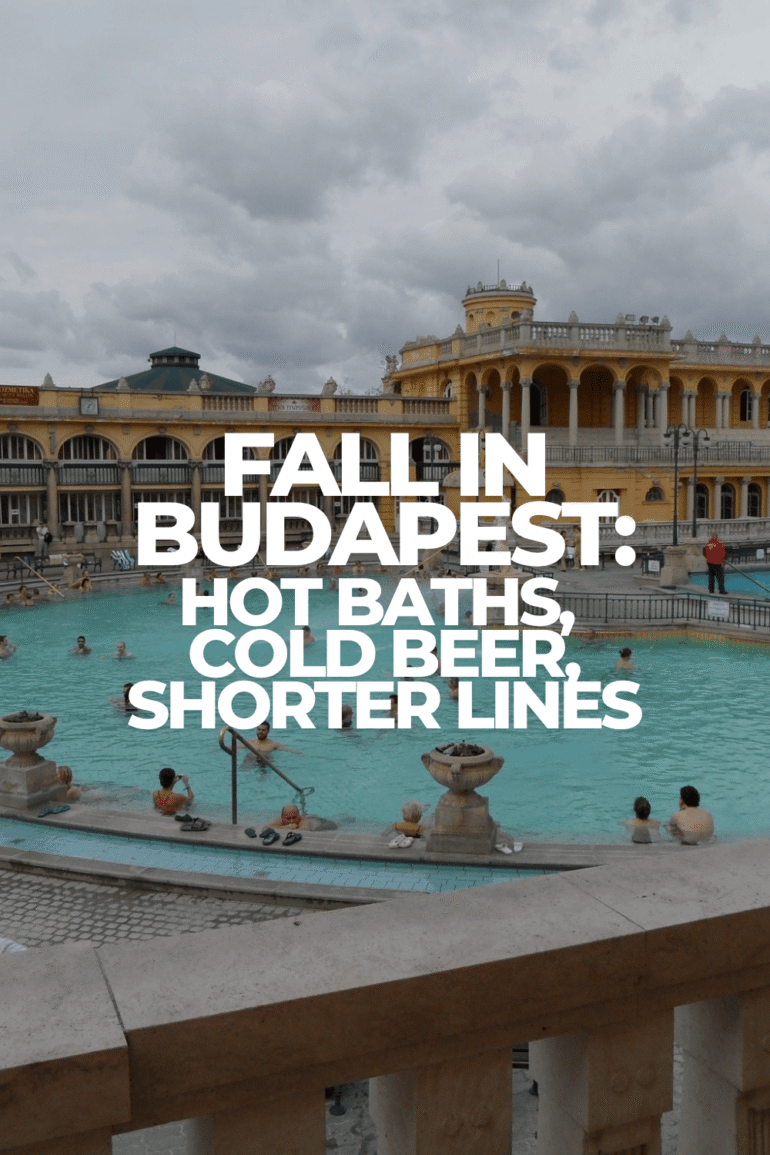 Fall in Budapest: Hot Baths, Cold Beer and Shorter Lines