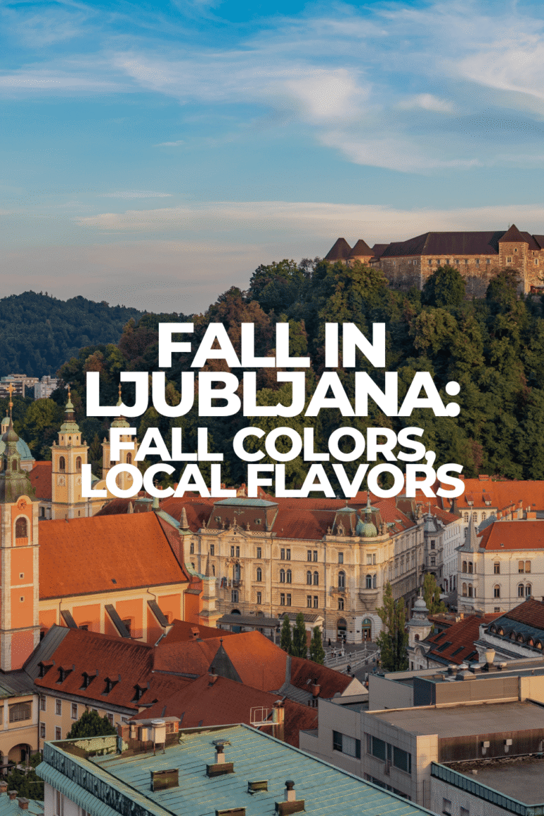 Fall in Ljubljana: The Season for Slow Walks and Good Food
