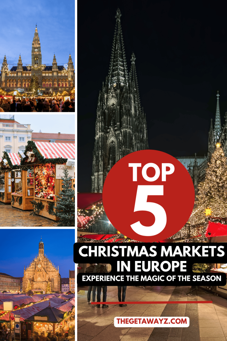 Top 5 Christmas Markets in Europe:                 Experience the Magic of the Season