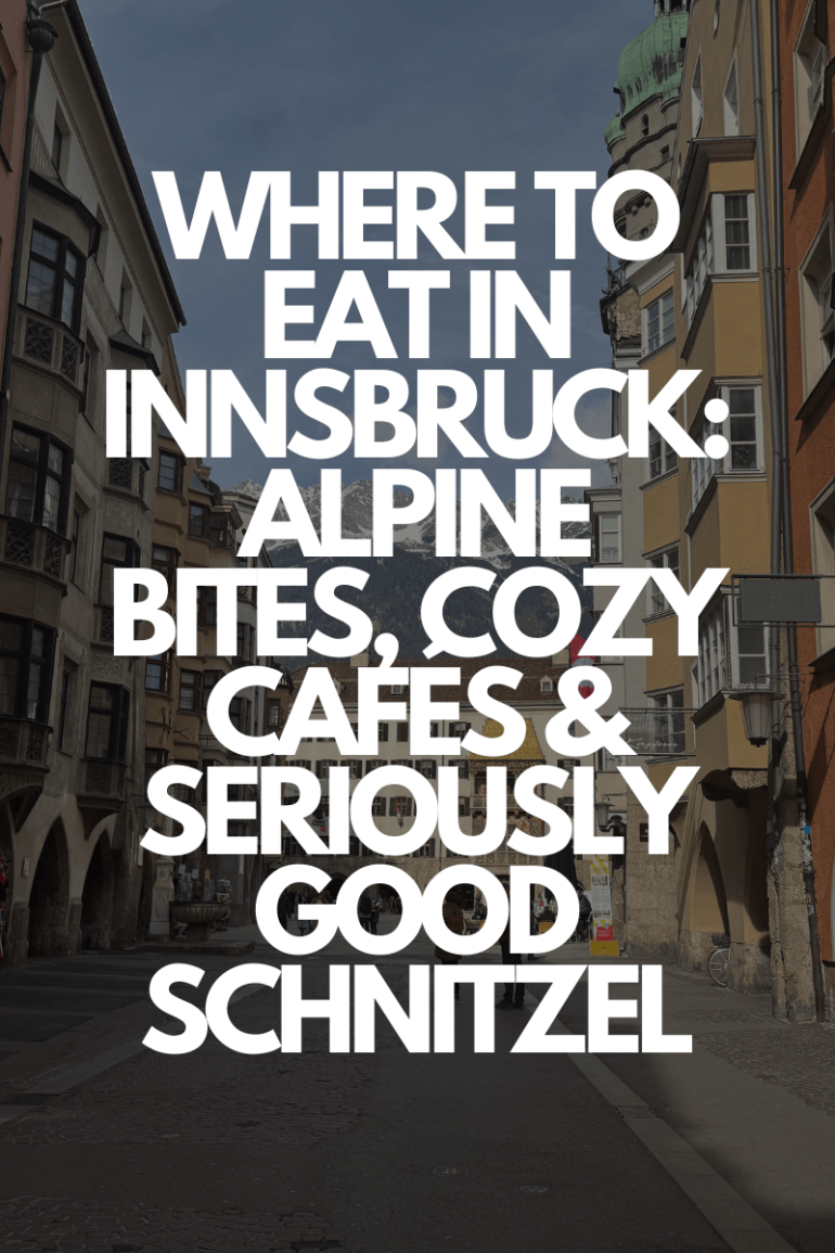 Where to Eat in Innsbruck: Top Restaurants, Cafés & Cozy Local Favorites