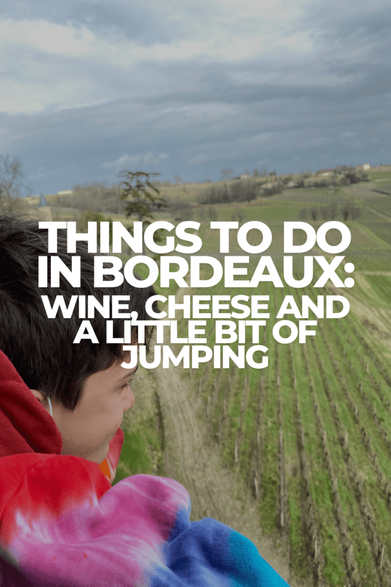 Things to Do in Bordeaux: Wine, Cheese and a Little Bit of Jumping
