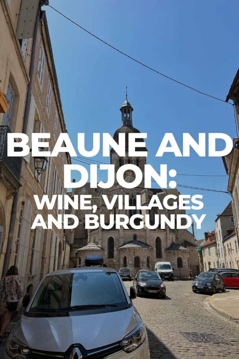 Beaune and Dijon Travel Guide: Wine, Villages and Burgundy