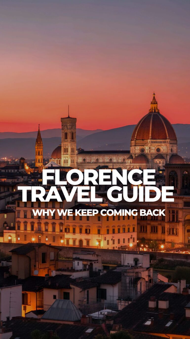 Florence Travel Guide: Why We Keep Coming Back