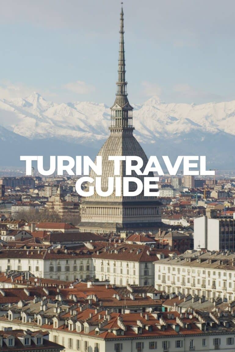 Turin Travel Guide: Six Years of Living Italy’s Most Underrated City
